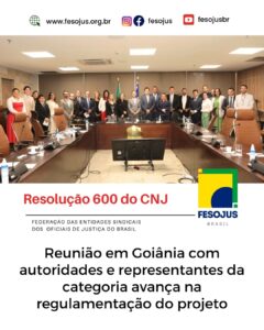 Leia mais sobre o artigo Reunião em Goiânia reúne autoridades e representantes da categoria para avançar na regulamentação da Resolução 600 do CNJ